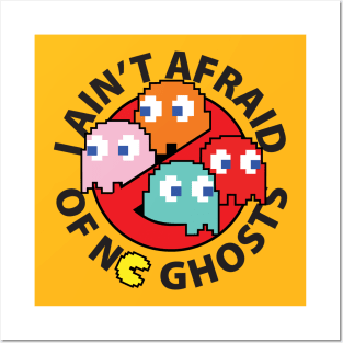 I Ain't Afraid of No Ghosts Posters and Art